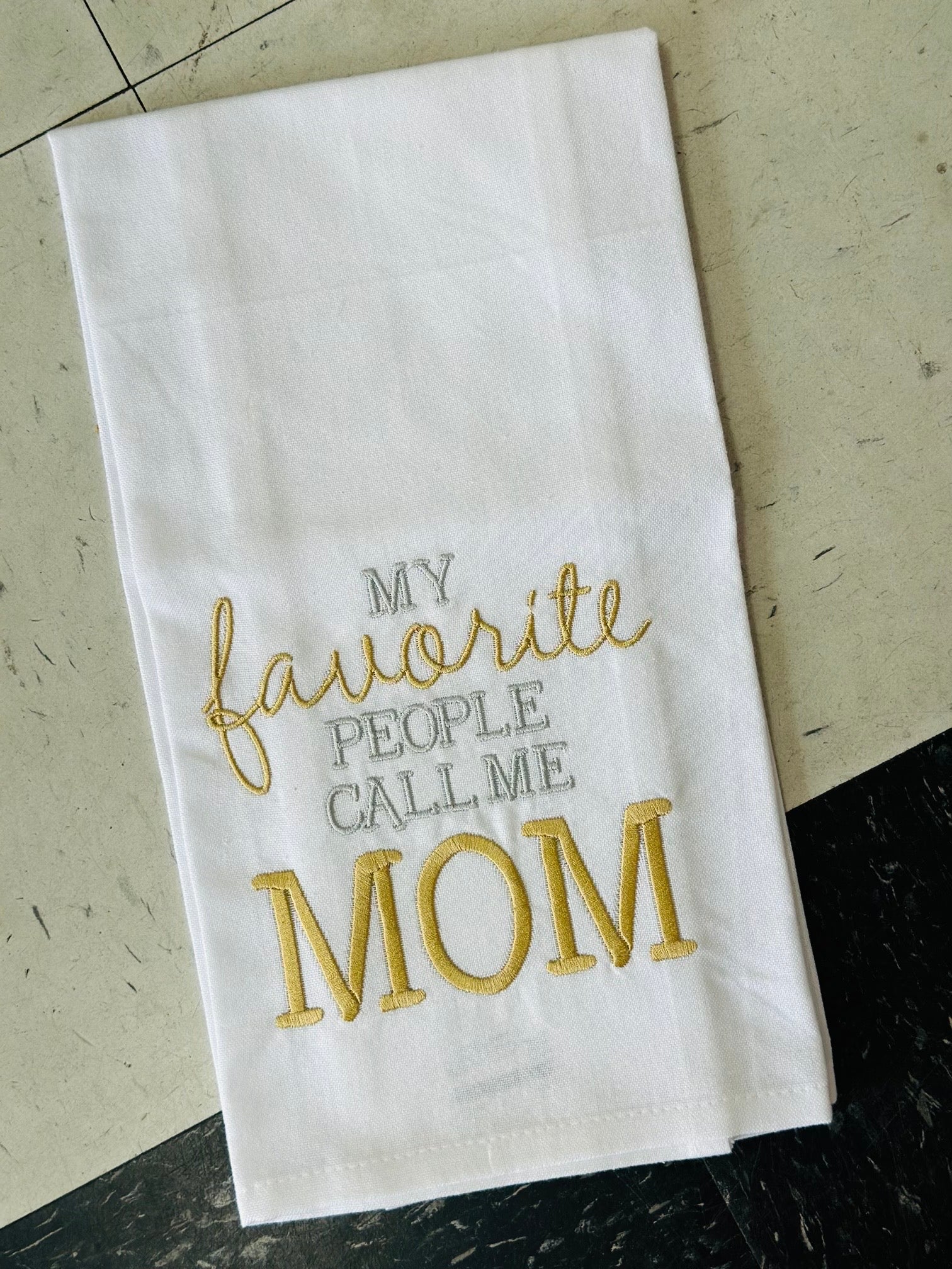 MY FAV PEOPLE CALL ME MOM TEA TOWEL