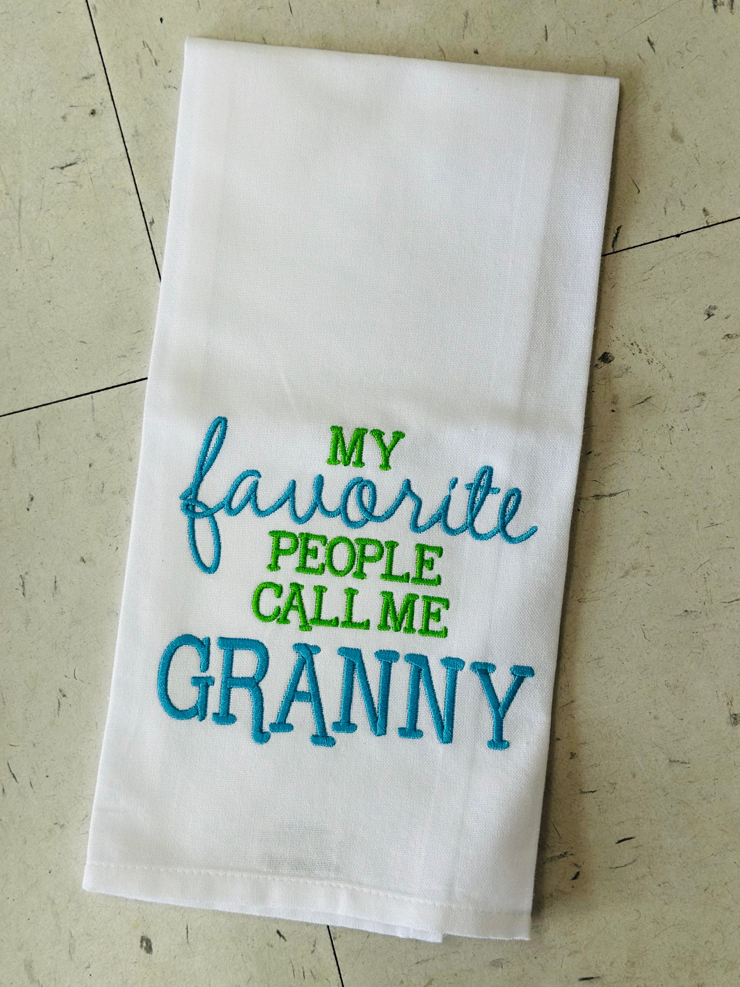 MY FAV PEOPLE CALL ME GRANNY TEA TOWEL