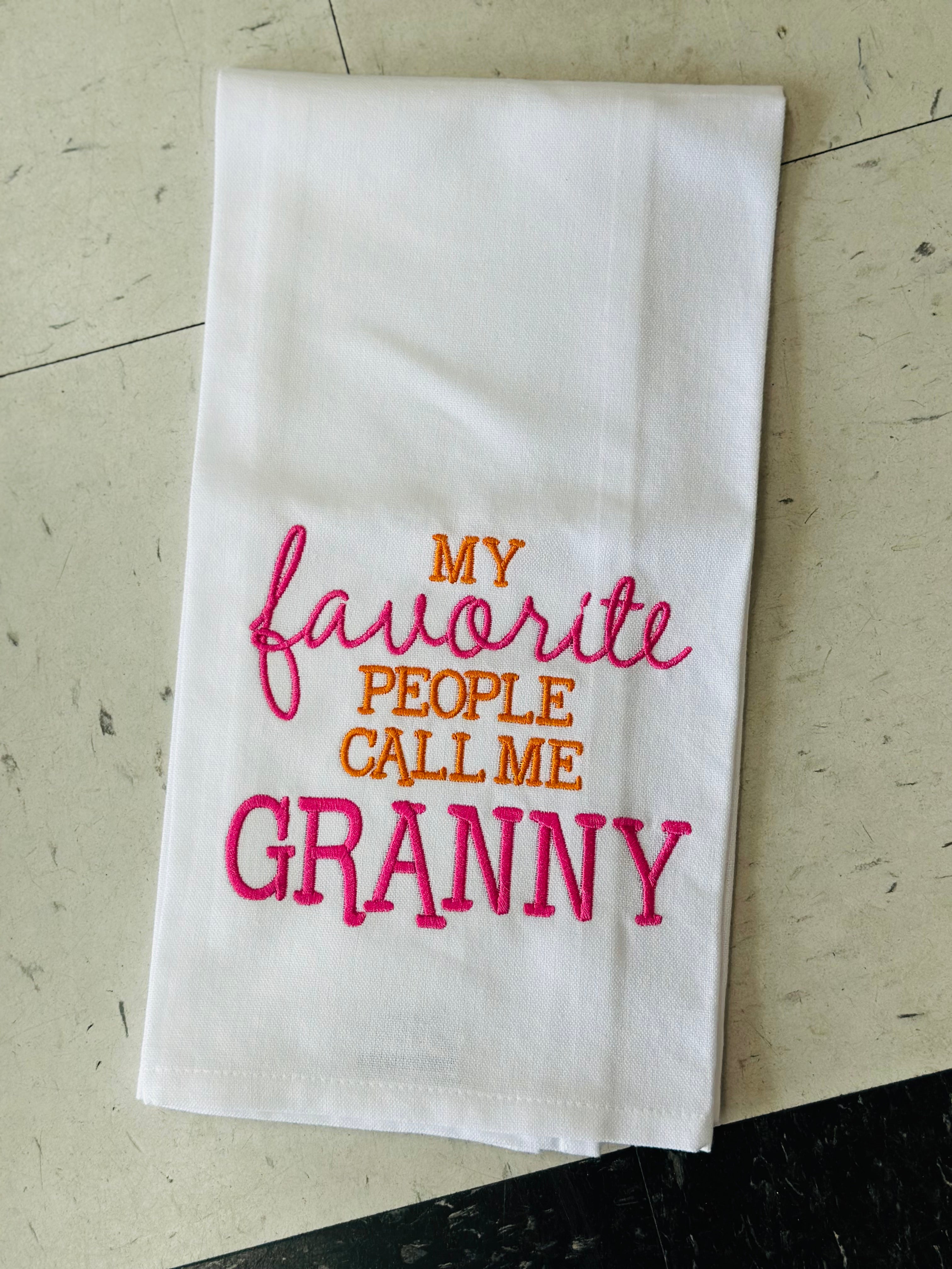 MY FAV PEOPLE CALL ME GRANNY TEA TOWEL