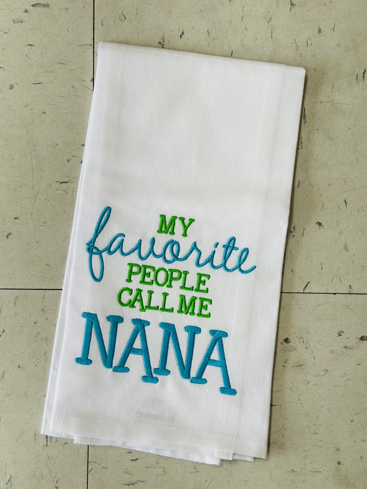 MY FAV PEOPLE CALL ME NANA TEA TOWEL TURQUOISE