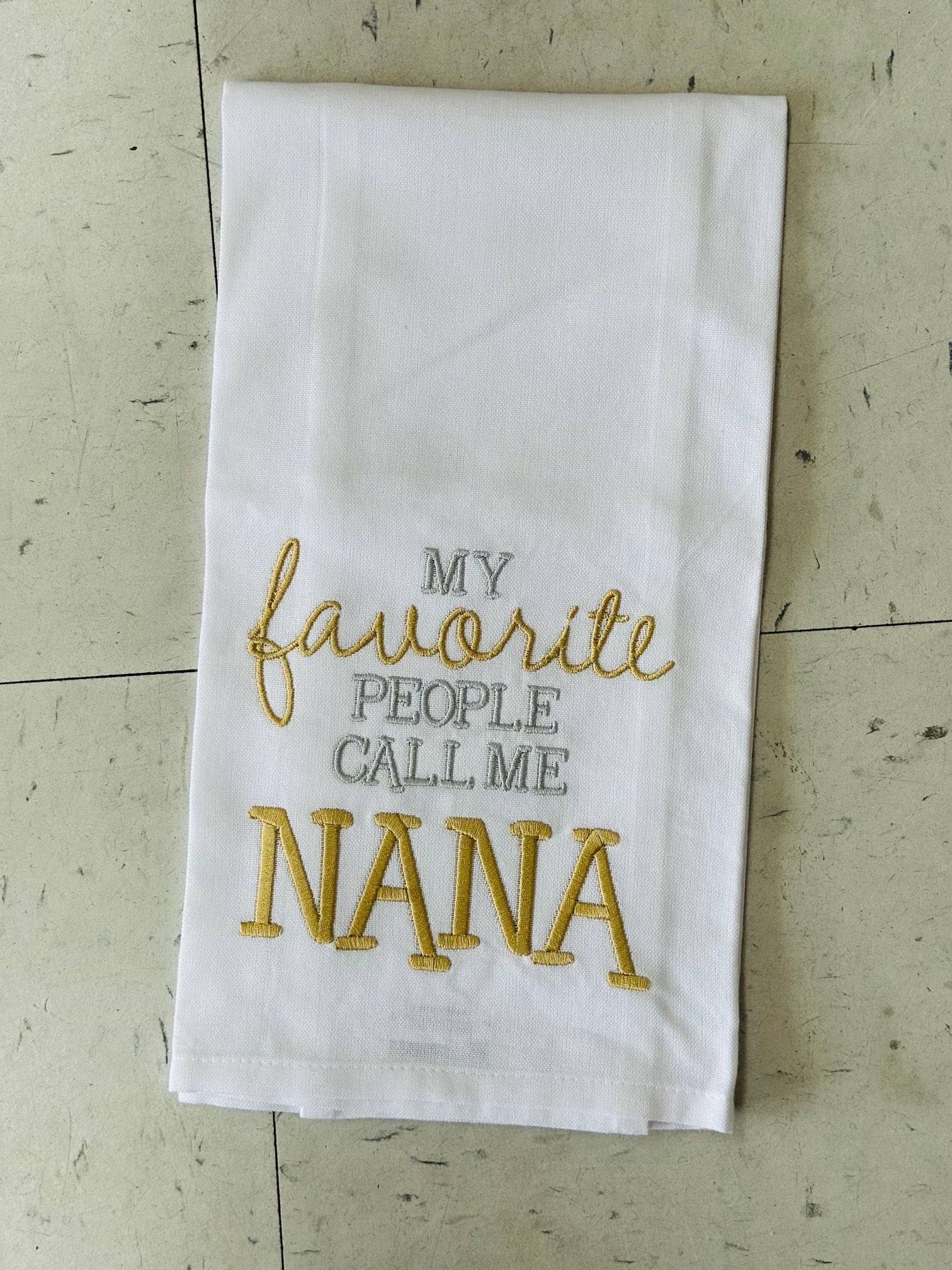 MY FAV PEOPLE CALL ME NANA TEA TOWEL GOLD