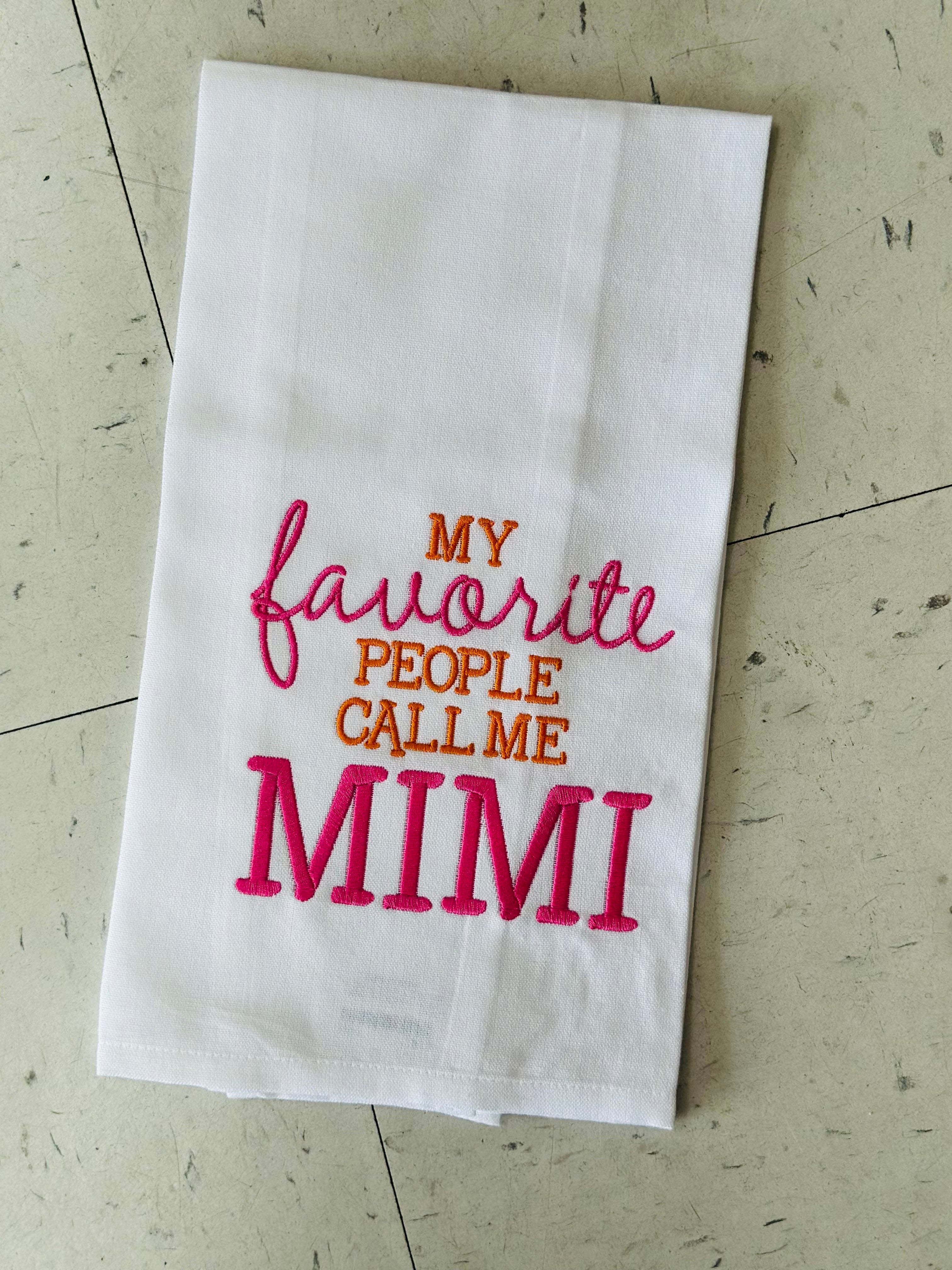 MY FAV PEOPLE CALL ME MIMI TEA TOWEL